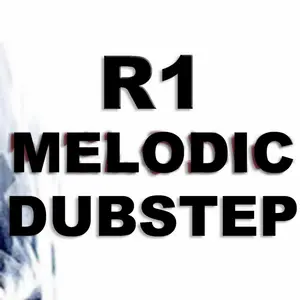 R1 Melodic Dubstep